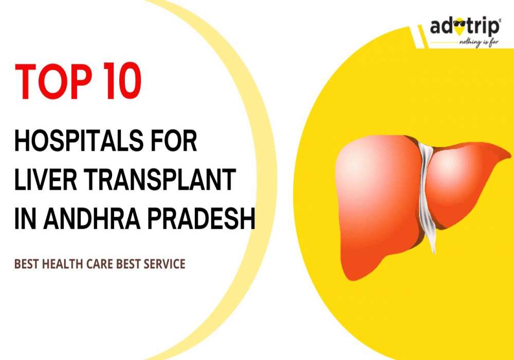 top 10 hospitals for liver transplant in andhra pradesh